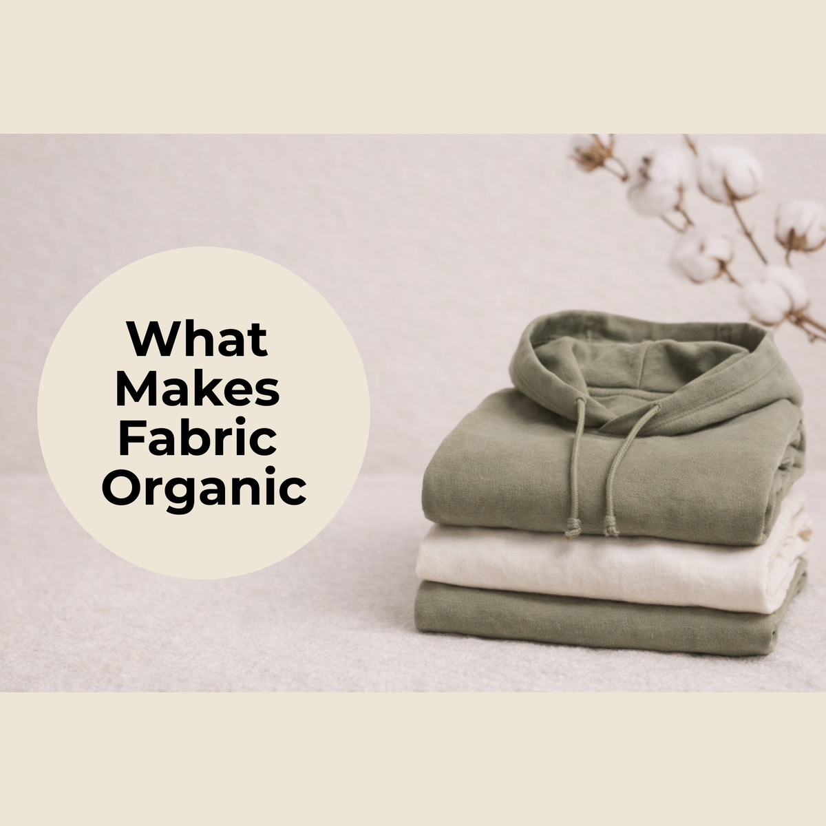 What Actually Makes a Fabric “Organic” and Does It Matter?